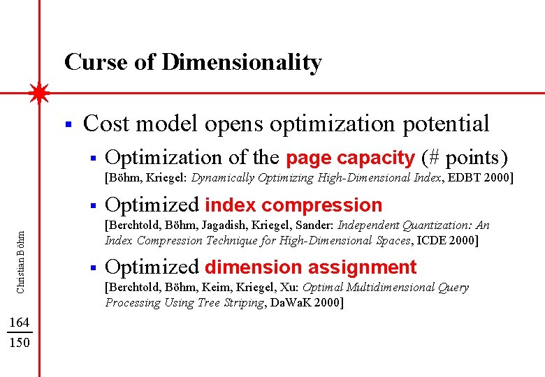 Curse of Dimensionality § Cost model opens optimization potential § Optimization of the page