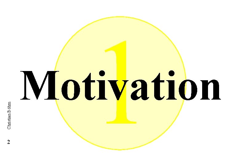 Christian Böhm 2 150 1 Motivation 