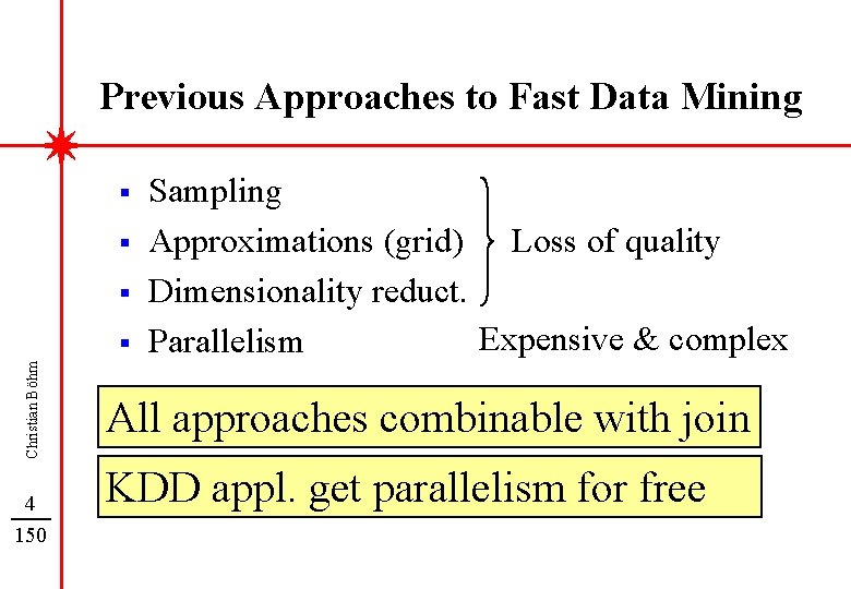 Previous Approaches to Fast Data Mining § § § Christian Böhm § 4 150