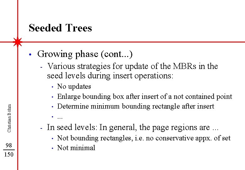 Seeded Trees • Growing phase (cont. . . ) - Various strategies for update