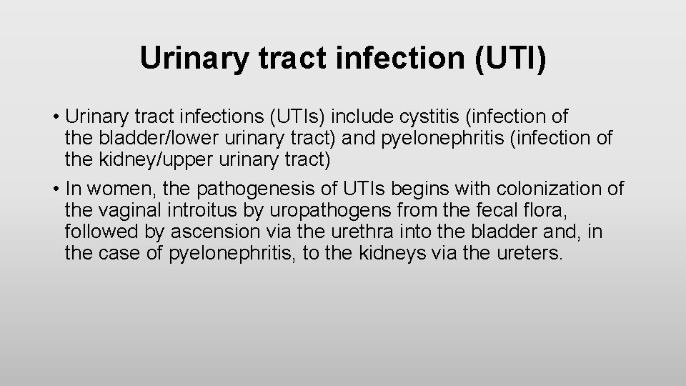 Urinary tract infection (UTI) • Urinary tract infections (UTIs) include cystitis (infection of the