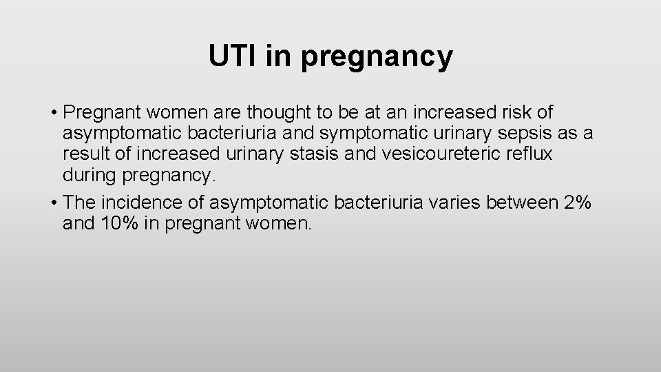 UTI in pregnancy • Pregnant women are thought to be at an increased risk