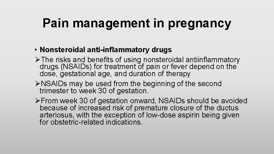 Pain management in pregnancy • Nonsteroidal anti-inflammatory drugs ØThe risks and benefits of using