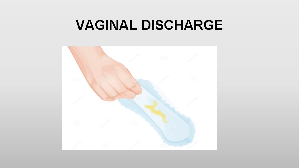 VAGINAL DISCHARGE 