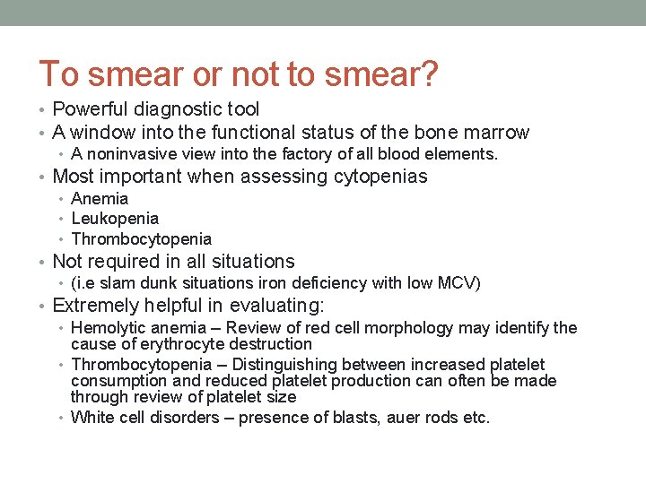 To smear or not to smear? • Powerful diagnostic tool • A window into To smear or not to smear? • Powerful diagnostic tool • A window into