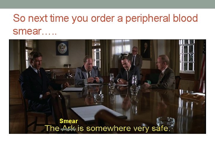 So next time you order a peripheral blood smear…. . Smear  So next time you order a peripheral blood smear…. . Smear