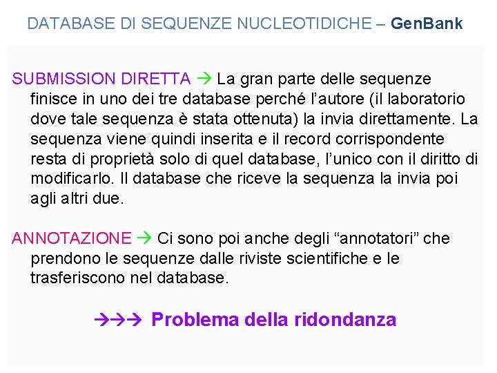 DATABASE DI SEQUENZE NUCLEOTIDICHE – Gen. Bank SUBMISSION DIRETTA La gran parte delle sequenze