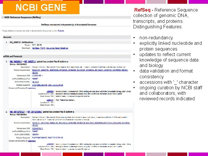 NCBI GENE Ref. Seq - Reference Sequence collection of genomic DNA, transcripts, and proteins.