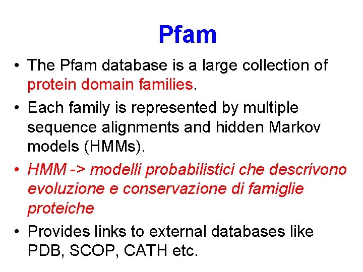 Pfam • The Pfam database is a large collection of protein domain families. •
