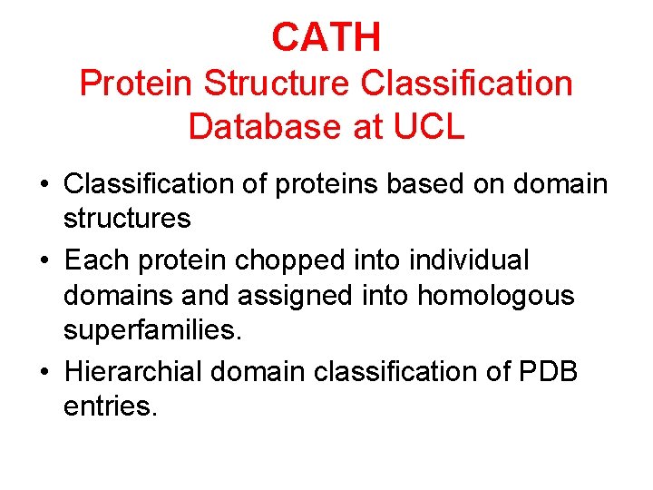 CATH Protein Structure Classification Database at UCL • Classification of proteins based on domain
