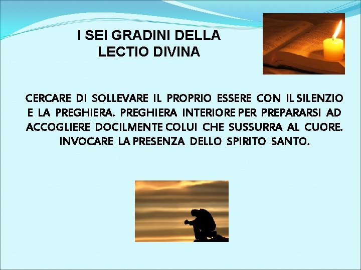 I SEI GRADINI DELLA LECTIO DIVINA CERCARE DI SOLLEVARE IL PROPRIO ESSERE CON IL