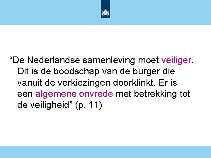 “De Nederlandse samenleving moet veiliger. Dit is de boodschap van de burger die vanuit