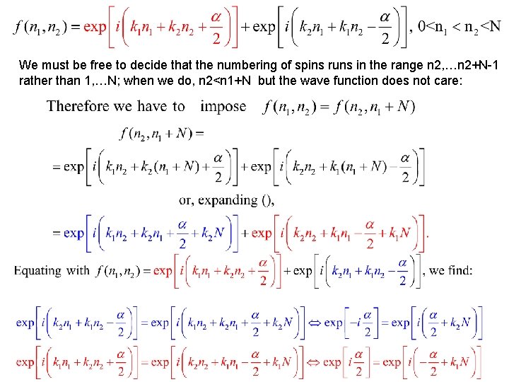 We must be free to decide that the numbering of spins runs in the
