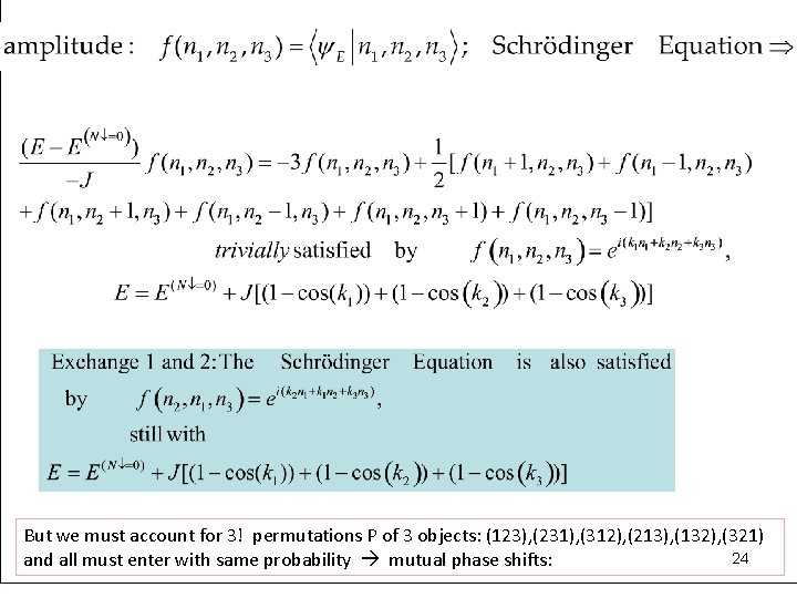 But we must account for 3! permutations P of 3 objects: (123), (231), (312),