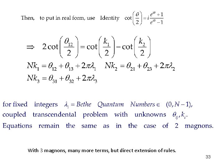 With 3 magnons, many more terms, but direct extension of rules. 33 