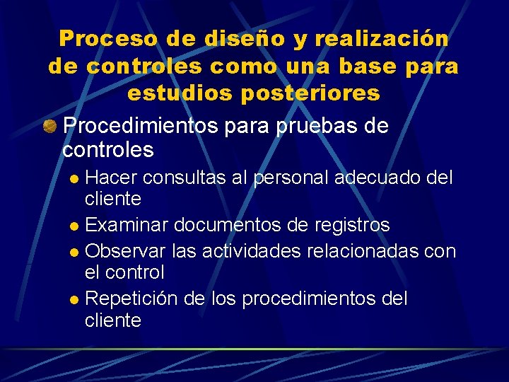 Proceso de diseño y realización de controles como una base para estudios posteriores Procedimientos