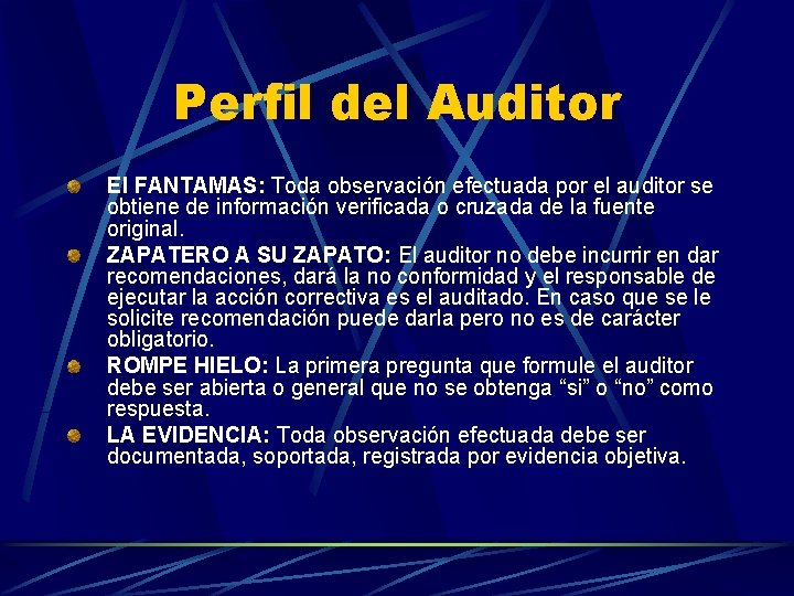 Perfil del Auditor El FANTAMAS: Toda observación efectuada por el auditor se obtiene de