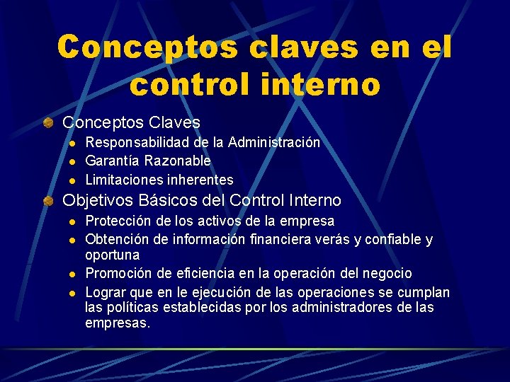 Conceptos claves en el control interno Conceptos Claves l l l Responsabilidad de la