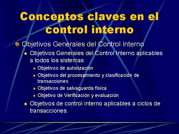Conceptos claves en el control interno Objetivos Generales del Control Interno l Objetivos Generales