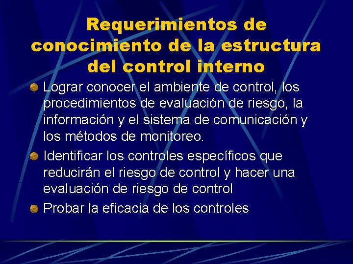 Requerimientos de conocimiento de la estructura del control interno Lograr conocer el ambiente de