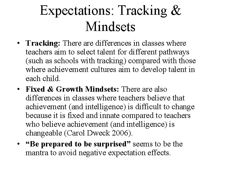 Expectations: Tracking & Mindsets • Tracking: There are differences in classes where teachers aim
