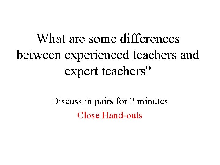 What are some differences between experienced teachers and expert teachers? Discuss in pairs for