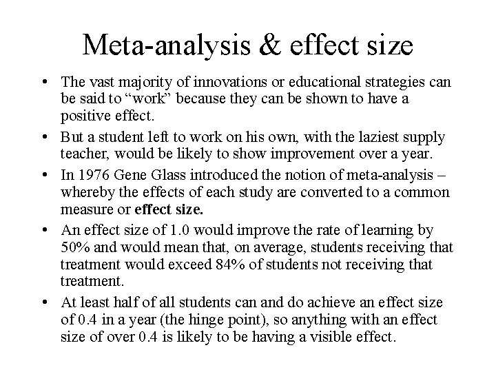 Meta-analysis & effect size • The vast majority of innovations or educational strategies can