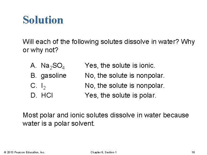 Solution Will each of the following solutes dissolve in water? Why or why not?