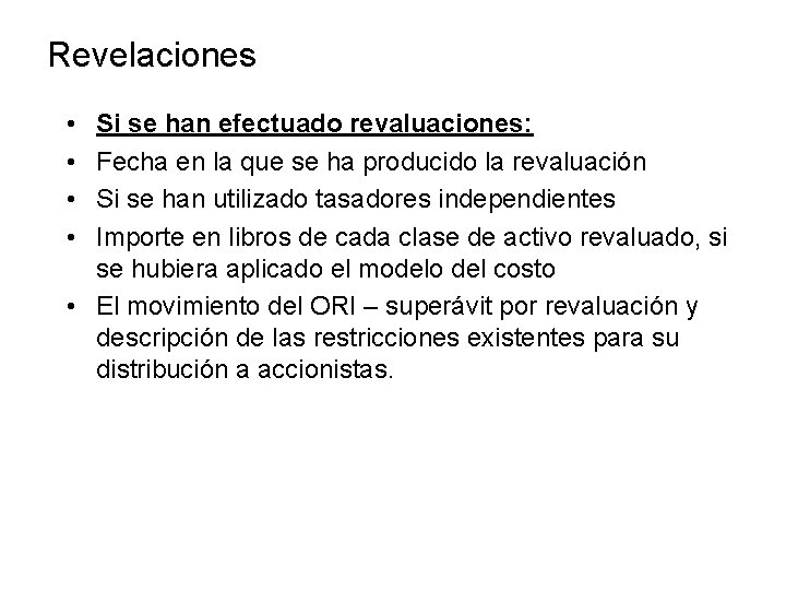 Revelaciones • • Si se han efectuado revaluaciones: Fecha en la que se ha