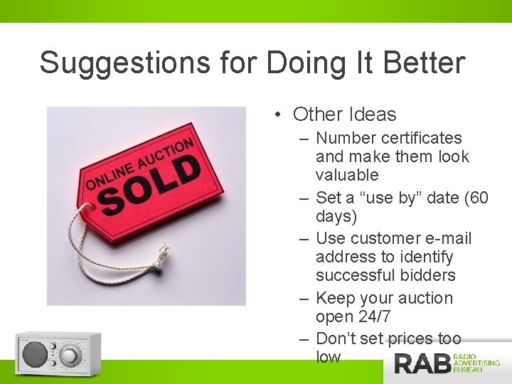 Suggestions for Doing It Better • Other Ideas – Number certificates and make them