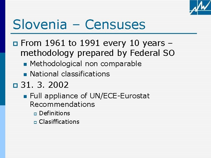 Slovenia – Censuses p From 1961 to 1991 every 10 years – methodology prepared