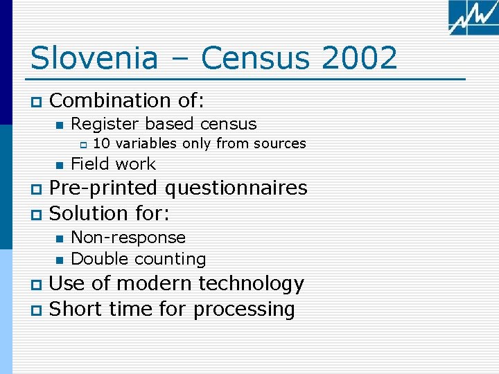 Slovenia – Census 2002 p Combination of: n Register based census p n 10