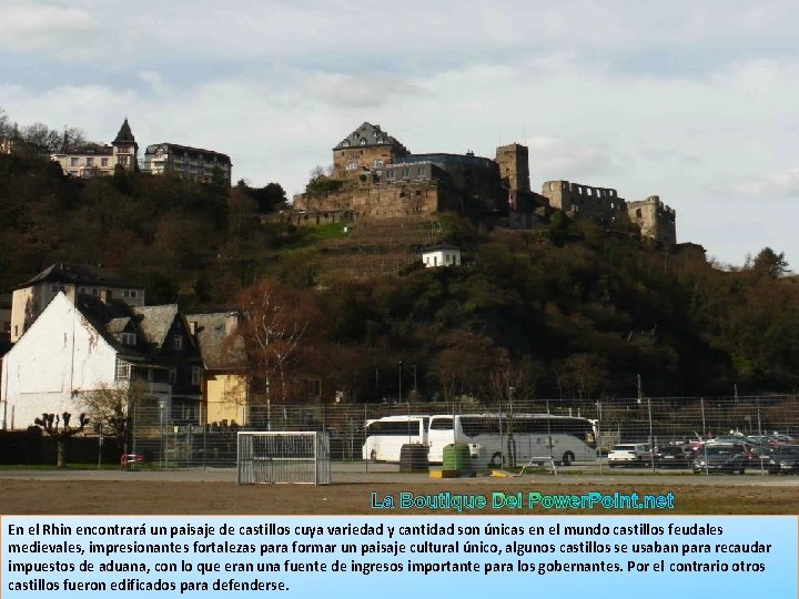 La Boutique Del Power. Point. net En el Rhin encontrará un paisaje de castillos
