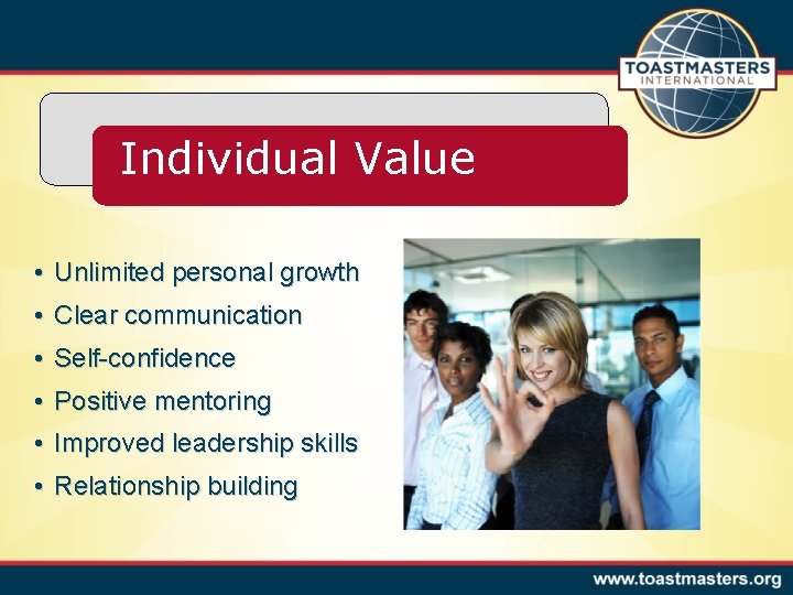 Individual Value • Unlimited personal growth • Clear communication • Self-confidence • Positive mentoring