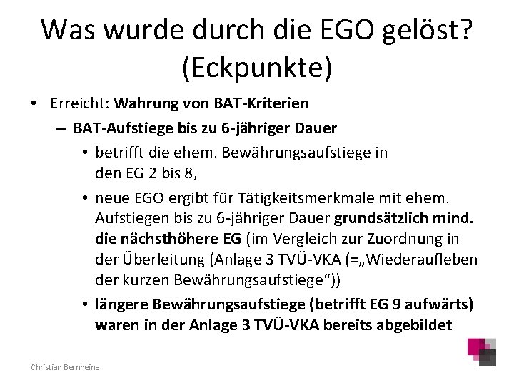 Was wurde durch die EGO gelöst? (Eckpunkte) • Erreicht: Wahrung von BAT-Kriterien – BAT-Aufstiege