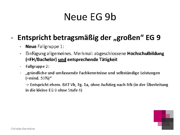Neue EG 9 b - Entspricht betragsmäßig der „großen“ EG 9 - Neue Fallgruppe