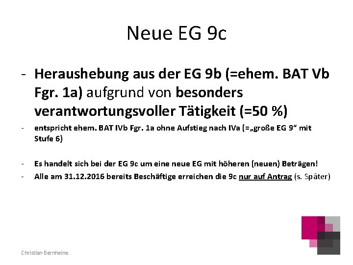 Neue EG 9 c - Heraushebung aus der EG 9 b (=ehem. BAT Vb
