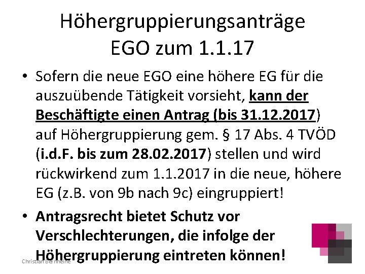 Höhergruppierungsanträge EGO zum 1. 1. 17 • Sofern die neue EGO eine höhere EG