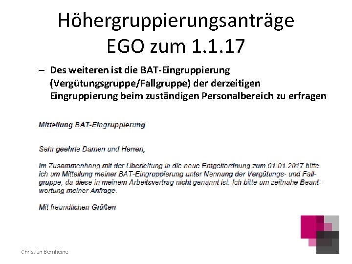 Höhergruppierungsanträge EGO zum 1. 1. 17 – Des weiteren ist die BAT-Eingruppierung (Vergütungsgruppe/Fallgruppe) derzeitigen