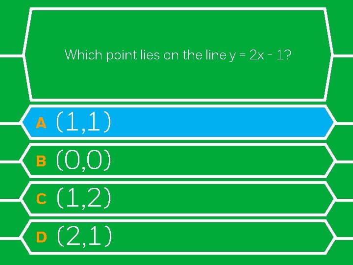 Which point lies on the line y = 2 x - 1? A B