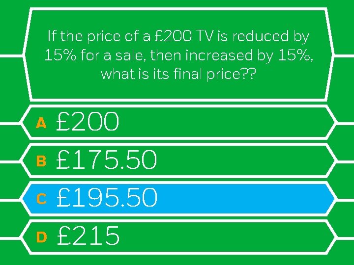 If the price of a £ 200 TV is reduced by 15% for a