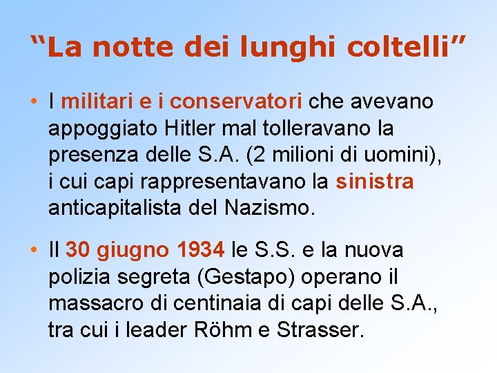 “La notte dei lunghi coltelli” • I militari e i conservatori che avevano appoggiato