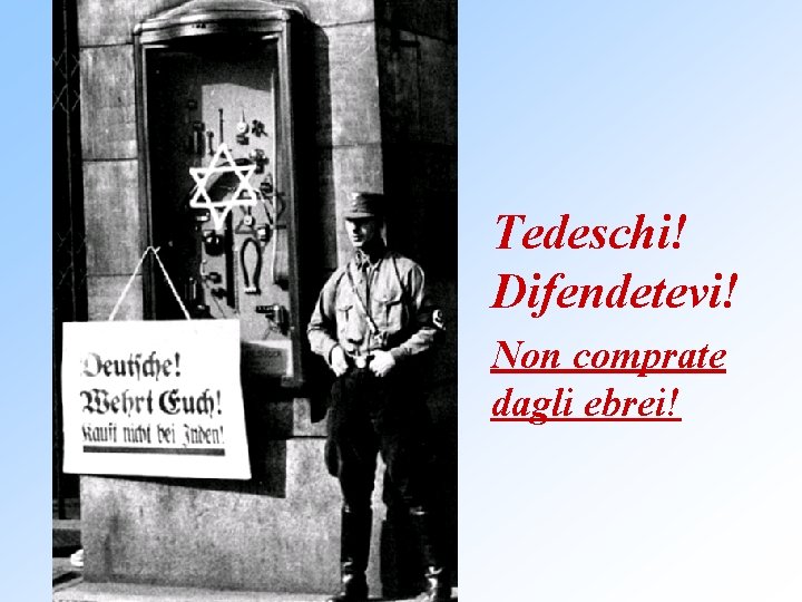 Tedeschi! Difendetevi! Non comprate dagli ebrei! 
