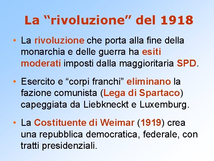 La “rivoluzione” del 1918 • La rivoluzione che porta alla fine della monarchia e