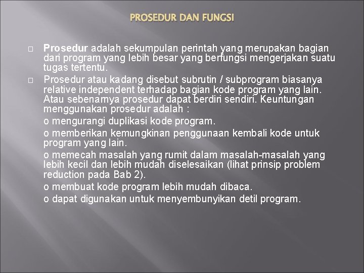 PROSEDUR DAN FUNGSI � � Prosedur adalah sekumpulan perintah yang merupakan bagian dari program