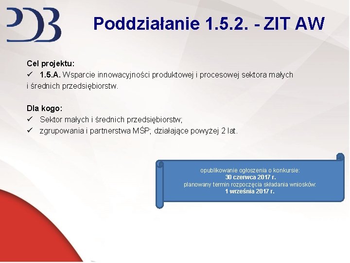 Poddziałanie 1. 5. 2. - ZIT AW Cel projektu: ü 1. 5. A. Wsparcie