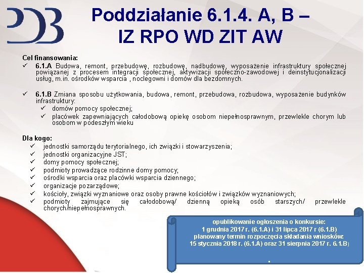 Poddziałanie 6. 1. 4. A, B – IZ RPO WD ZIT AW Cel finansowania: