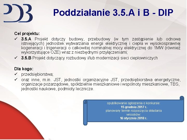 Poddziałanie 3. 5. A i B - DIP Cel projektu: ü 3. 5. A