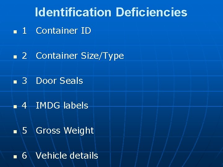 Identification Deficiencies n 1 Container ID n 2 Container Size/Type n 3 Door Seals