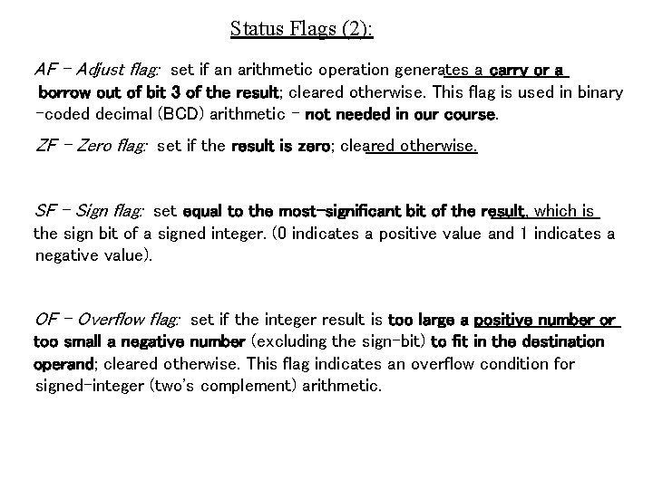 Status Flags (2): AF - Adjust flag: set if an arithmetic operation generates a